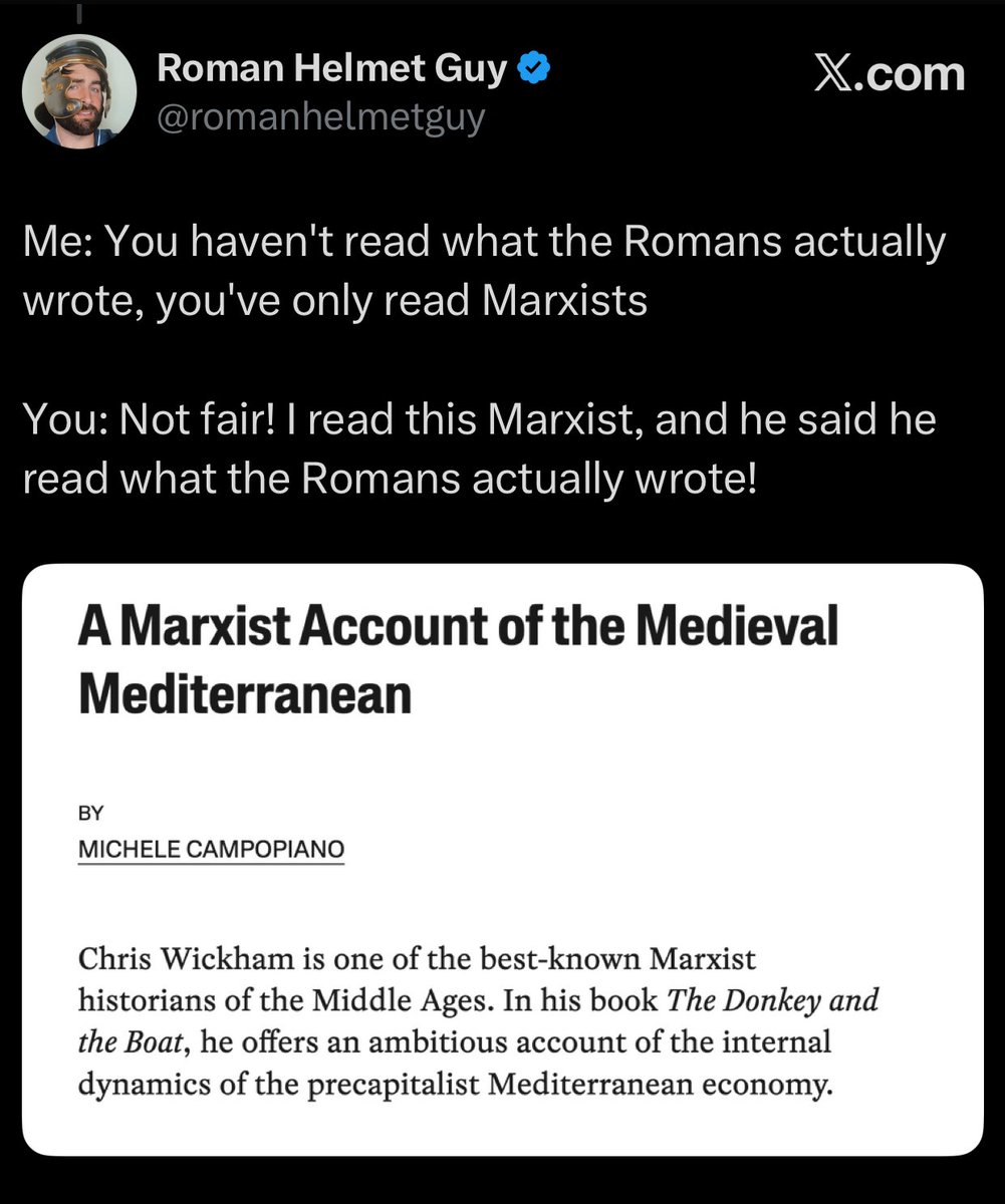 romanhelmetguy's tweet image. &amp;gt; Guy says it’s clear I’ve never read anything about the Roman Empire
&amp;gt; I tell him he’s probably never read actual Roman sources, just Marxist historians
&amp;gt; He says that’s not fair, the Marxist historian he read has read the Roman sources

These people are so predictable