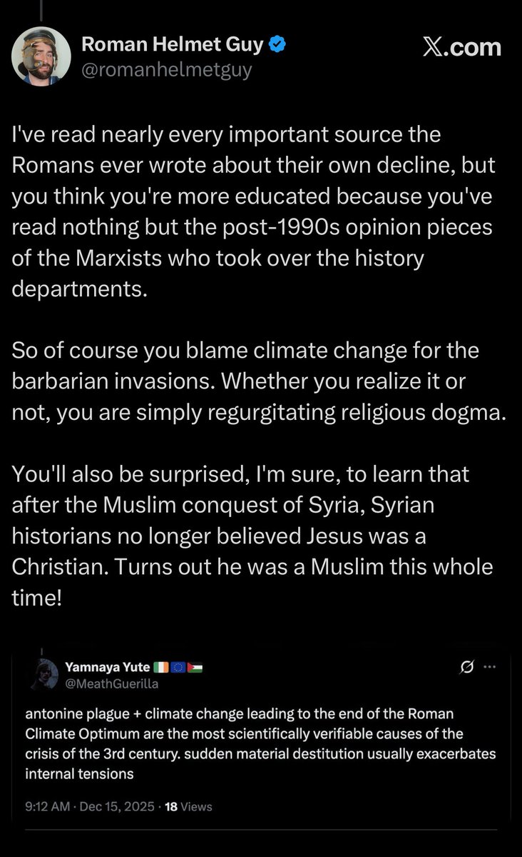 romanhelmetguy's tweet image. &amp;gt; Guy says it’s clear I’ve never read anything about the Roman Empire
&amp;gt; I tell him he’s probably never read actual Roman sources, just Marxist historians
&amp;gt; He says that’s not fair, the Marxist historian he read has read the Roman sources

These people are so predictable