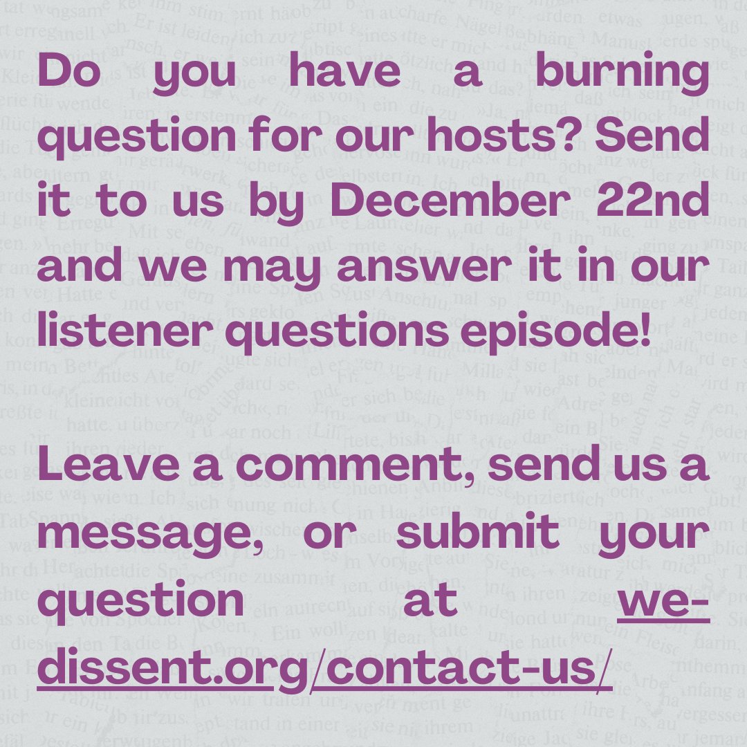 Our yearly mailbag episode is nearly here! If there's something you've always wanted to ask, your time is now. Submit your question by December 22nd by leaving a comment on this post, sending us a direct message, or on our website at we-dissent.org.