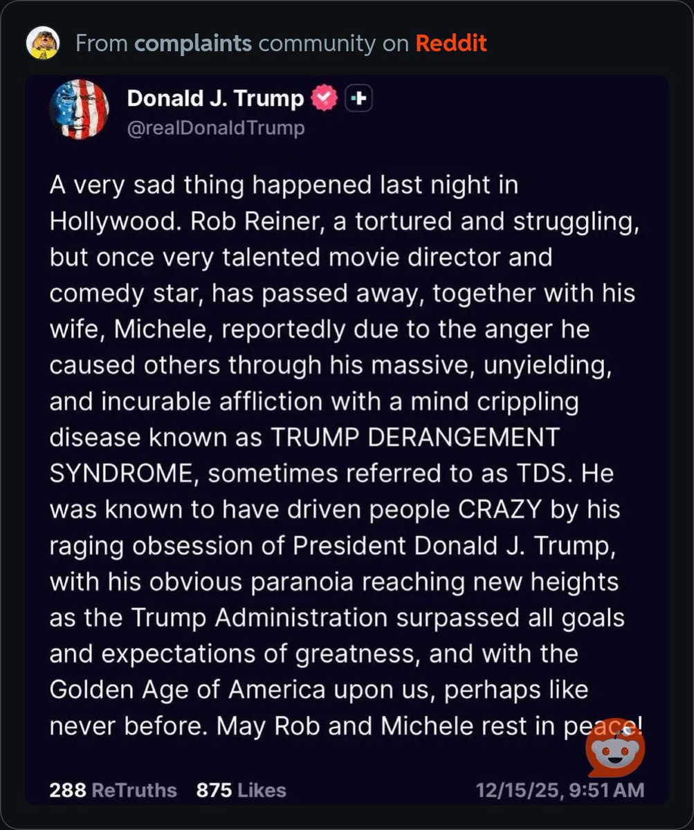 RobKenned's tweet image. Here you go, douchebag. Since you can’t find a “prominent conservative mocking Rob Reiner’s death”, let’s start with THE FUCKING PRESIDENT. 

@GuntherEagleman, absolute dick.