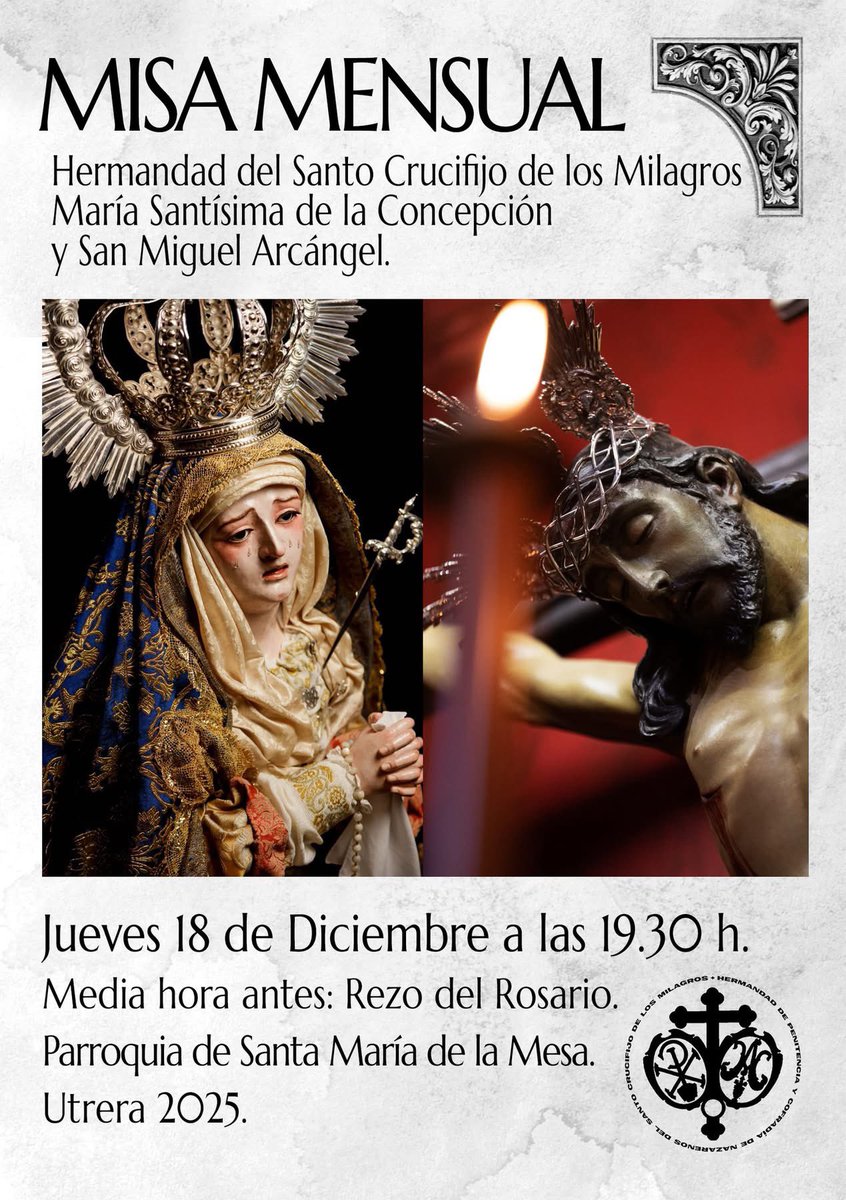 📅 18 de diciembre
Celebramos la Misa Mensual de Hermandad en honor de nuestros Sagrados Titulares, en este final del Adviento.
🕖 19:00 h Rosario
✝️ Santa Eucaristía y Oración al Santo Crucifijo.