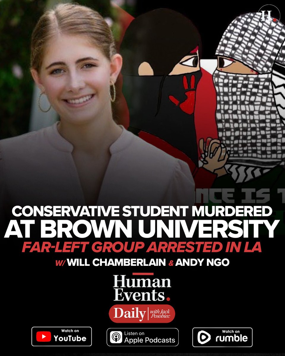 CONSERVATIVE STUDENT MURDERED AT BROWN UNIVERSITY, FAR-LEFT GROUP ARRESTED IN LA

Podcast: podcasts.apple.com/us/podcast/hum…
Rumble: rumble.com/v7321js-human-…