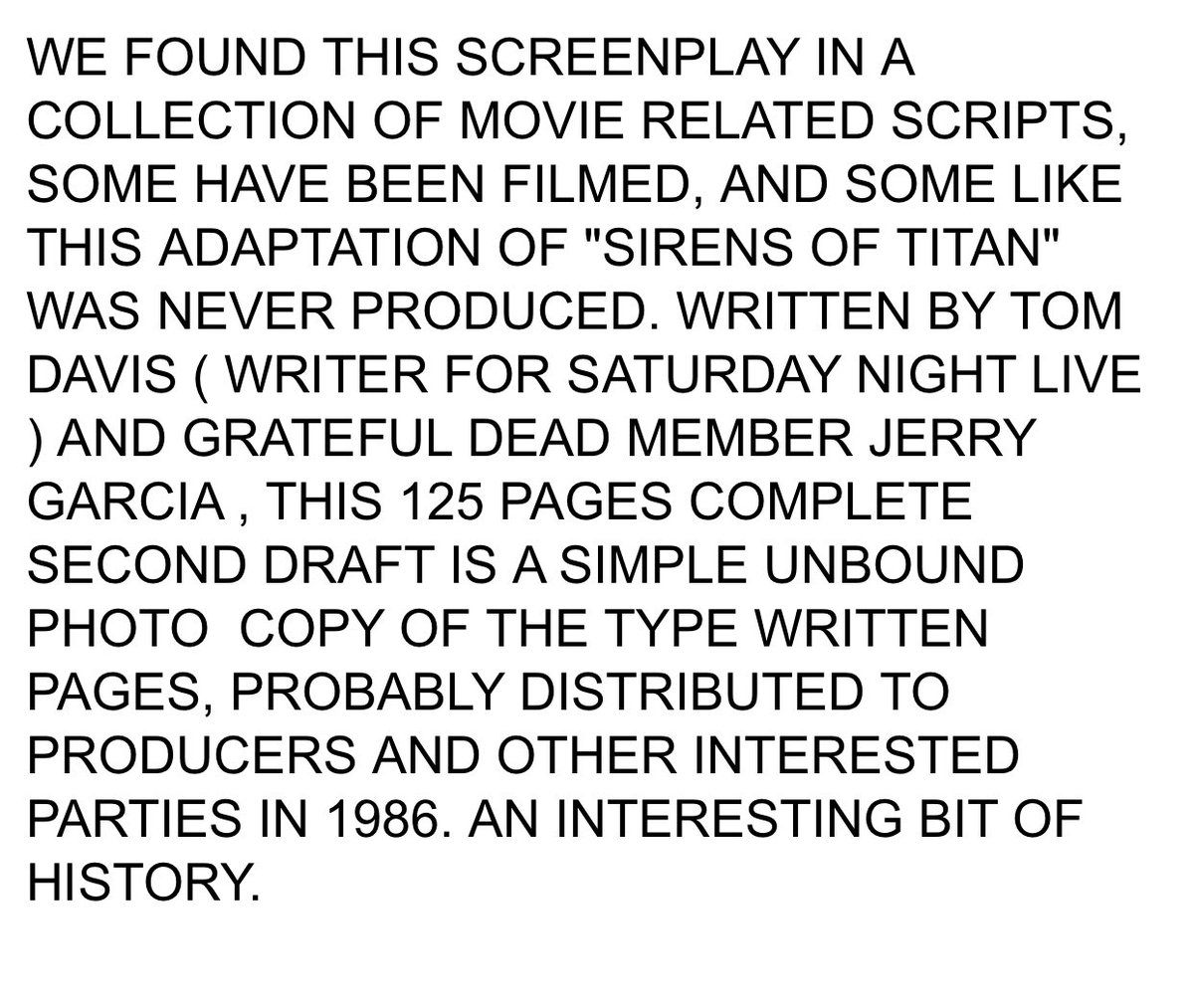 screenwritery's tweet image. Jerry Garcia bought the film rights to Kurt Vonnegut’s The Sirens Of Titan (my all time fav book) in the 70s. In the 80s he wrote a script with Tom Davis (SNL writer). Vonnegut got the rights back after Jerry died. It’s not online or otherwise available. This was on eBay for $40.