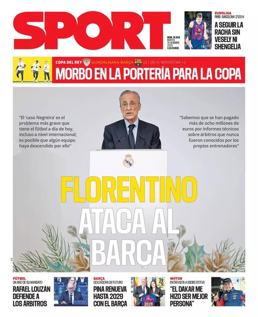 غلاف صحيفة سبورت | فلورنتينو بيريز يفتح جبهة جديدة ضد برشلونة، ويصف قضية نيغريرا بأنها أخطر مشكلة يواجهها عالم كرة القدم حالياً، مع الإشارة إلى احتمال تضرر أندية أخرى بسببها. يأتي ذلك قبل ساعات من ظهور برشلونة الأول في كأس الملك أمام غوادالاخارا، وسط ترقب لاسم الحارس الأساسي في المباراة 