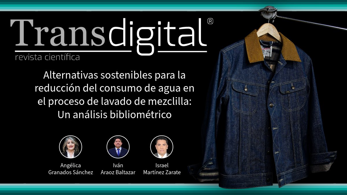 NUEVO ARTÍCULO: “Alternativas sostenibles para la reducción del consumo de agua en el proceso de lavado de mezclilla: Un análisis bibliométrico”, de Angélica Granados Sánchez, Iván Araoz Baltazar y Israel Martínez Zarate.

Descarga gratuita: doi.org/10.56162/trans…