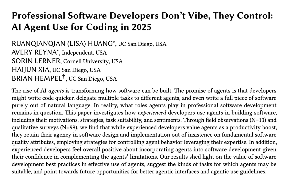 Do professionals vibe code? What is hype and what is real with software development with agents?

We observed and surveyed professional developers (unlike most prior works) to find out.

Answer: No, pros don't vibe, but they control.

Preprint: people.cs.uchicago.edu/~brianhempel/P…