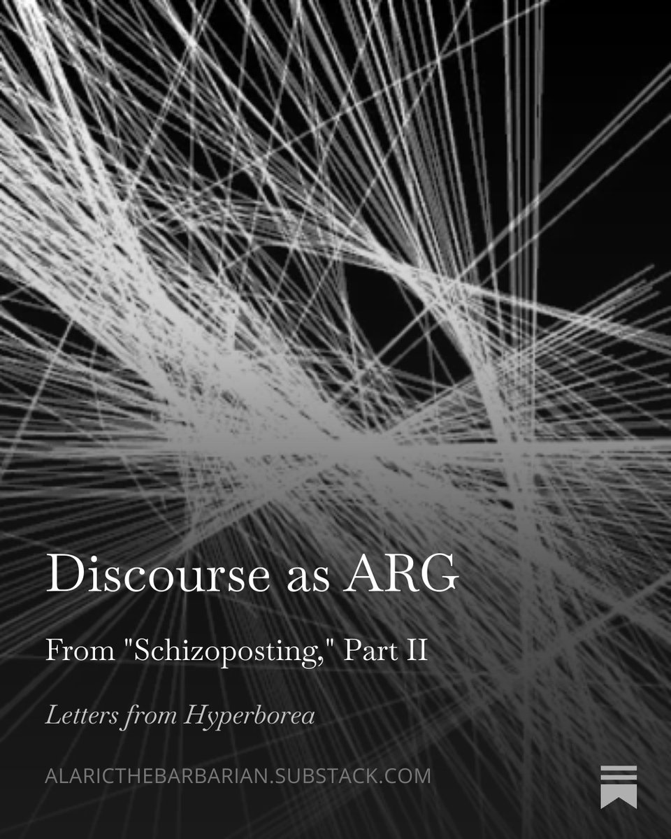 0xAlaric's tweet image. We have reached Part II of Schizoposting, dealing with the technology that rules our lives and politics. Discourse as ARG covers what happens on here, and everywhere online: a vast alternate-reality game, the first that influences the Real.

READ: open.substack.com/pub/alarictheb…