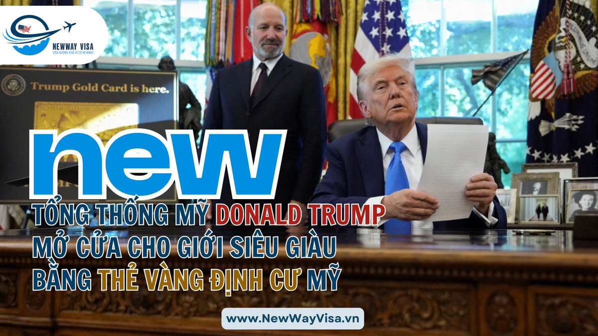 NewWayVisa's tweet photo. CƠ HỘI ĐỊNH CƯ MỸ: CÁNH CỬA ĐANG MỞ HAY KHÉP LẠI? Tổng thống Donald Trump và từ khóa "Thẻ Vàng Định Cư" đang là tâm điểm chú ý của cộng đồng di trú... https://t.co/Nrrhqjy9PM #NewwayVisa #USVisa #DinhCuHoaKy https://t.co/Pv8J2GL0yY