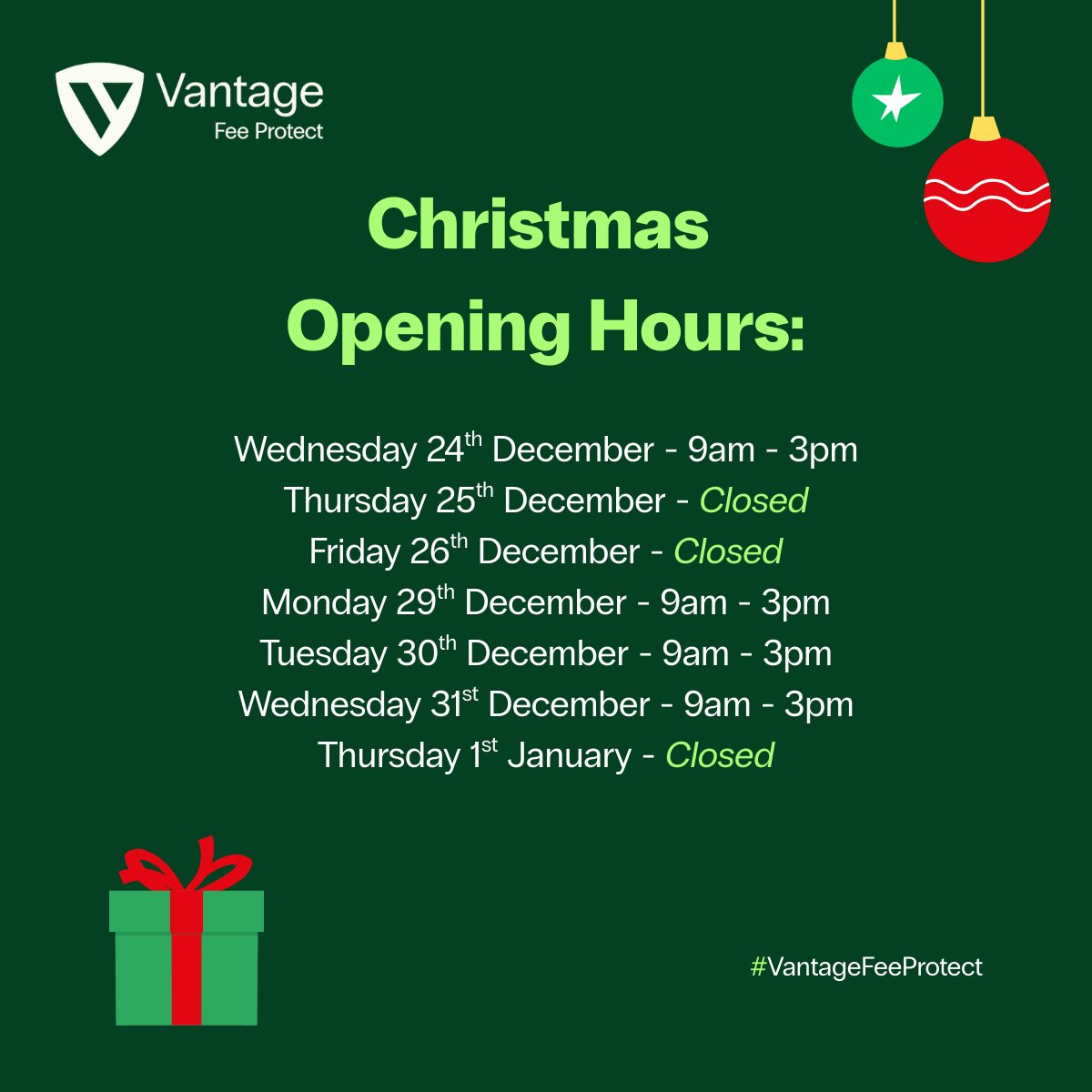 🎄 Holiday Hours Reminder! 🎄 

Adjusted hours this Christmas week. 

📞 0116 274 9173 
🌐 vantagefeeprotect.com 
📧 enquiries@vantagefeeprotect.com
 
Wishing you a Merry Christmas &amp; Happy New Year! 🎅✨ 

#VantageFeeProtect #HolidayHours