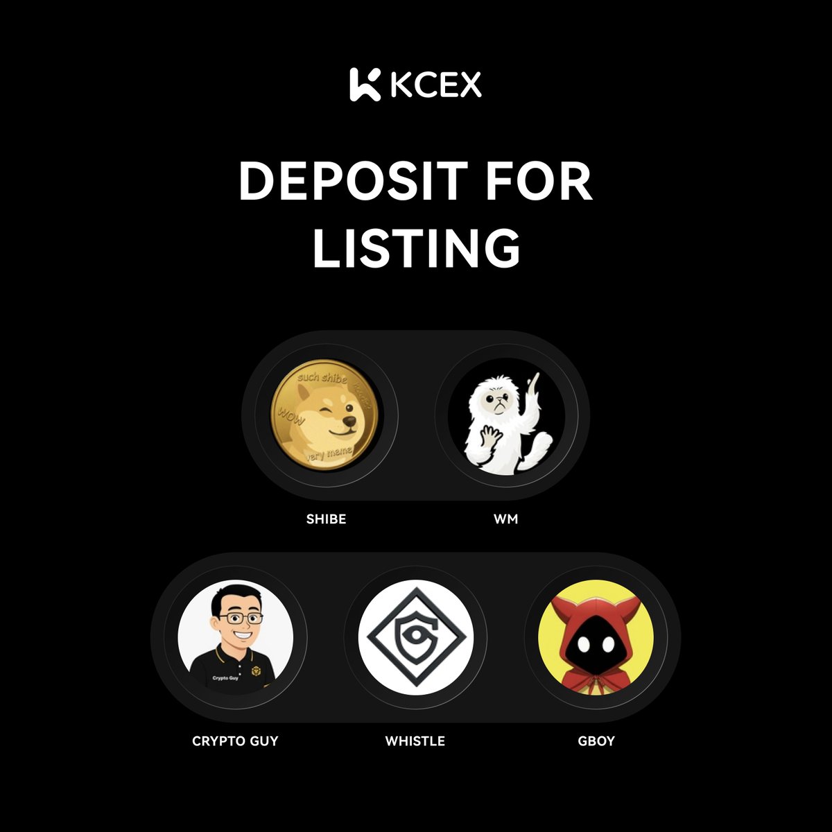 📢 #KCEX Weekly"Deposit for Listing" is LIVE !

🗓️ Vote Period: Dec 16, 8:00 AM – Dec 17, 8:00 AM (UTC)
Support the project you love by depositing now:

🔸 $SHIBE  <a href="/Shibecoin_/">Shibecoin</a>
🔸 $WM   <a href="/whitemonkeyfun/">White Monkey</a>
🔸 $CRYPTOGUY  <a href="/Cryptoguy_cto/">crypto guy</a>
🔸 $WHISTLE  <a href="/Whistle_Ninja/">₩Ⱨłs₮ⱠɆ</a>
🔸 $GBOY  <a href="/neukoai/">NEUKO</a>