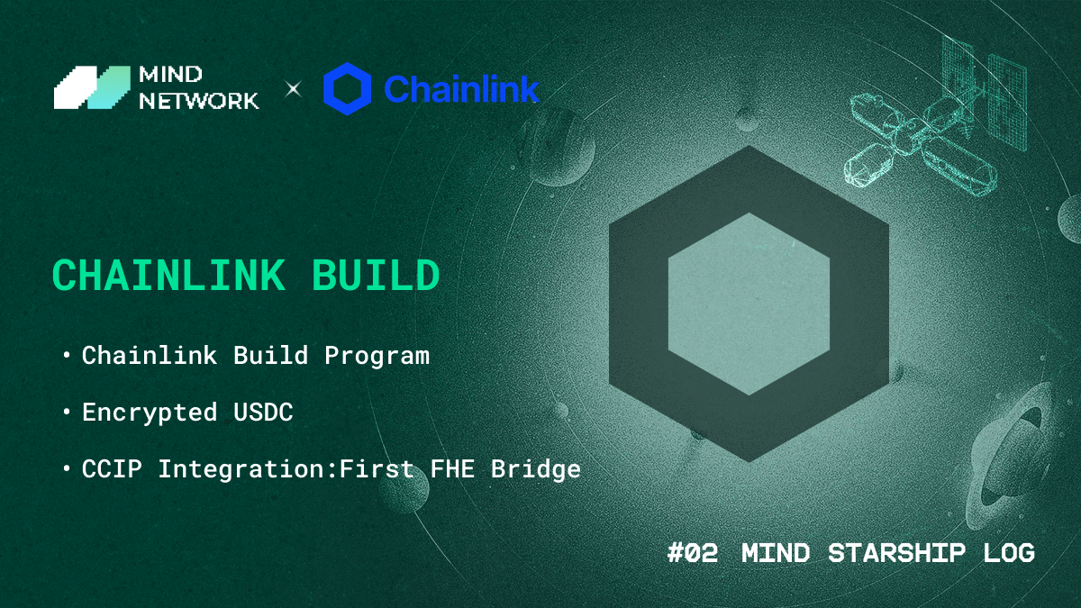 MIND STARSHIP LOG 02 🛸 MIND x @chainlink Status: From Ecosystem to  Encrypted Infrastructure. From BUILD to FHE, the collaboration with  Chainlink has evolved from ecosystem support to deep technical integration.  By