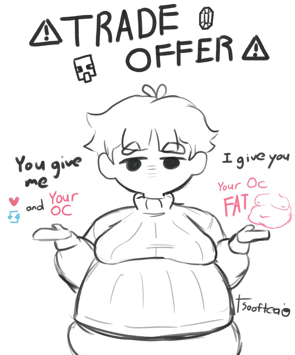 s0ftb0ienj0yer's tweet image. 🖤Trade Offer🩶

Your love, repost, and OC, now.

And I turn it fat!

Simple offer I think

#fatfetish #freeart