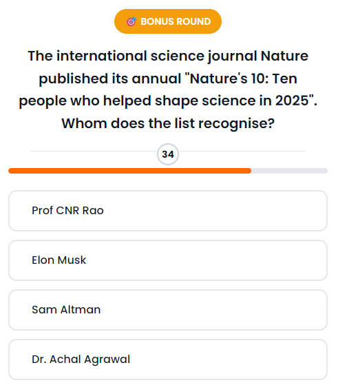Did you take a shot at the India STEAM Quiz by <a href="/SciResMatters/">Research Matters</a> here: quiz.researchmatters.in?

Who was featured by <a href="/Nature/">nature</a> among the top 10 people who helped shape science in 2025? 

Is it <a href="/elonmusk/">Elon Musk</a> or <a href="/sama/">Sam Altman</a> or Dr Achal Agrawal <a href="/IRWatchdog/">India Research Watch (IRW)</a> or Prof CNR Rao? #IndiaSTEAMQuiz
