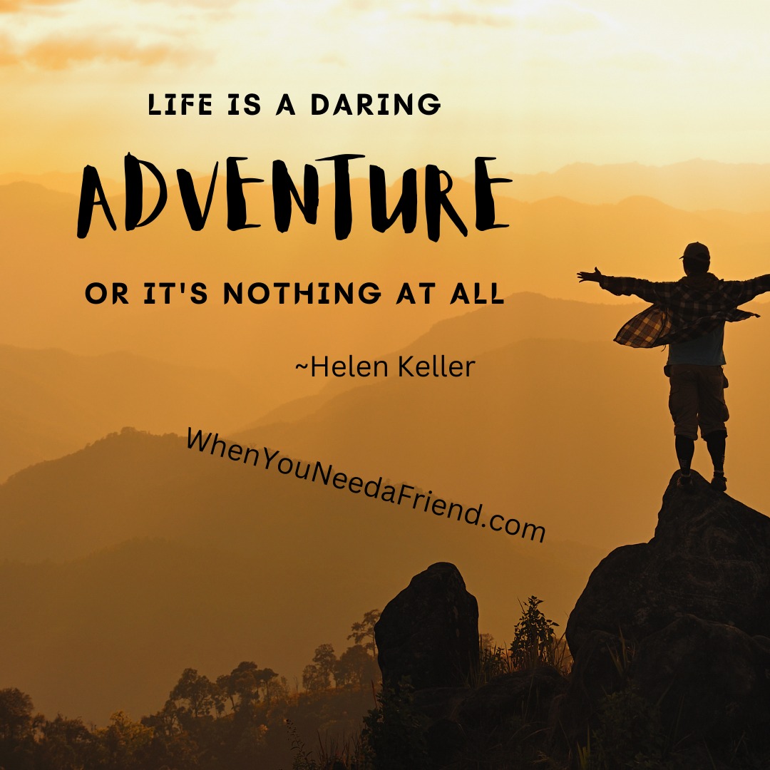 Life is a daring adventure, or it’s nothing at all. ✨

🎙️ WhenYouNeedaFriend.com reminds you to embrace boldness, take risks, and live fully in every moment.
#DailyInspiration #LiveBoldly #DaringAdventure #PositiveLiving #MindfulLife #EmbraceLife #PersonalGrowth