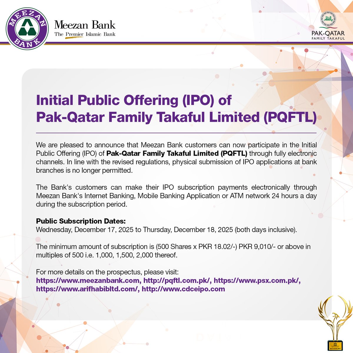 We are pleased to announce that Meezan Bank customers can now participate  in the Initial Public Offering (IPO) of Pak-Qatar Family Takaful Limited  (PQFTL) through fully electronic channels.