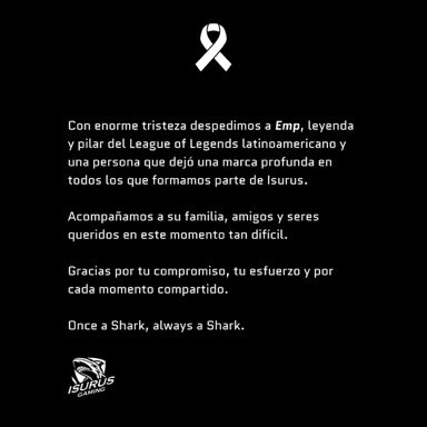 Emp, jugador histórico del League of Legends latinoamericano, falleció a sus 29 años por lo que comunicó <a href="/teamisurus/">Isurus</a>.

Oriundo de Chile, Benjamín Esteban Ramírez Mercado, paso por grandes equipos de la región como Isurus, Furious y Globant Emerald a lo largo de sus 11 años de