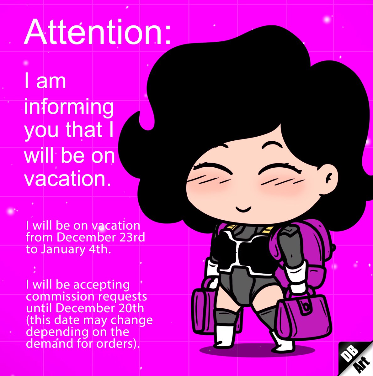 Hi friends! 

I'll be traveling for some days, so commissions will be closed for a bit 🏖️

If you want a commission or a YCH before Xmas, make your request until December 20th

Tysm! #DBArt