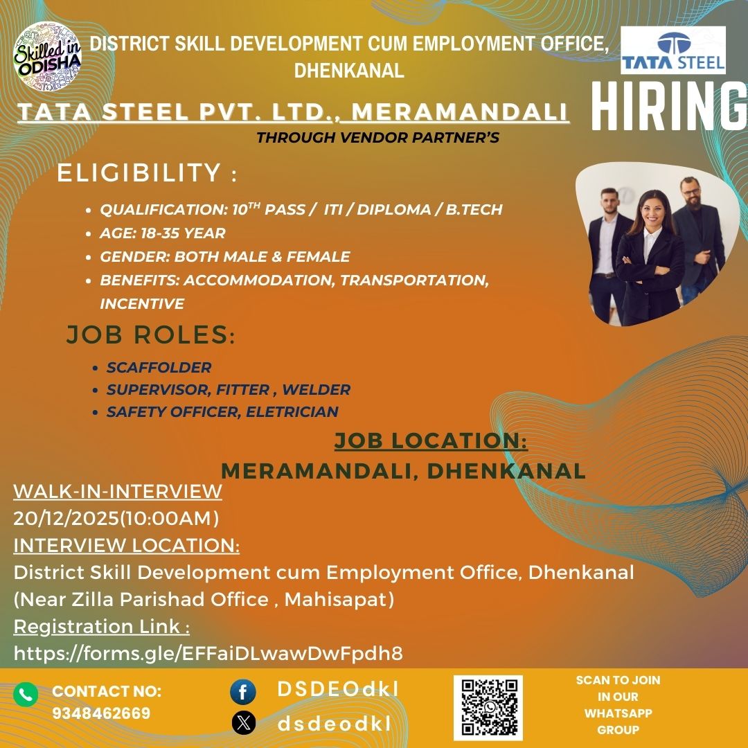 TATA STEEL, Meramandali #Walk-in-Interview
▪️Date: 20/12/2025(10:00AM)
▪️Venue: District Skill Development cum Employment Office, Dhenkanal ( Near Zilla Parishad Office, Mahisapat)
▪️Regd Link: forms.gle/EFFaiDLwawDwFp…