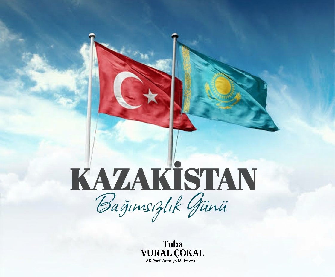 Dost ve Kardeş Kazakistan’ın Bağımsızlık Günü kutlu olsun!
