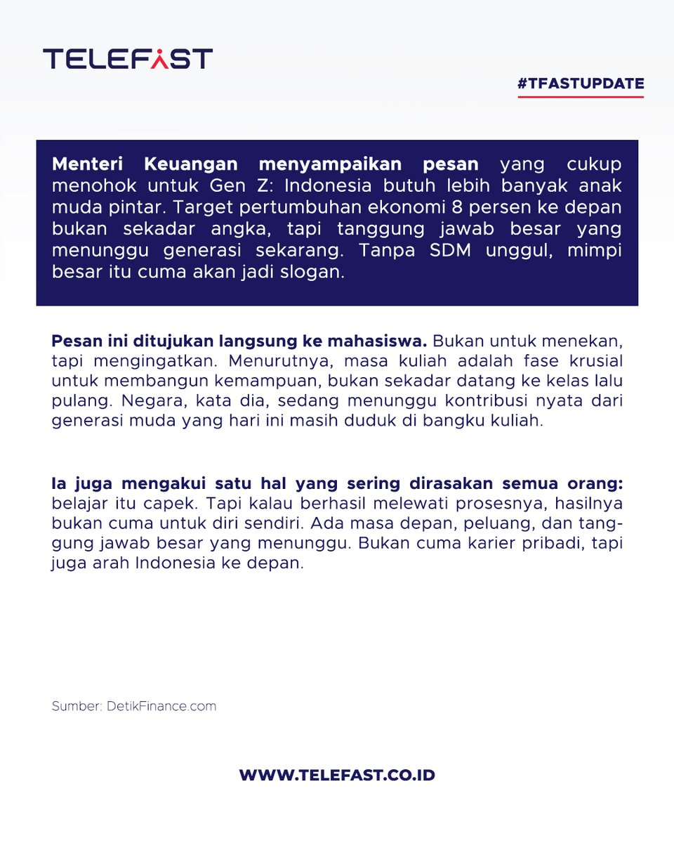 Telefast_id's tweet photo. Gen Z yang lagi kuliah, negara lagi nungguin kalian.

Purbaya bilang, target ekonomi 8% ke depan butuh lebih banyak anak muda pintar.
Belajar emang capek, tapi hasilnya bukan cuma buat diri sendiri — masa depan Indonesia juga ikut di tangan kalian.
#TFASTUPDATE #GenZ #SDMUnggul https://t.co/mfjfDlOIdF
