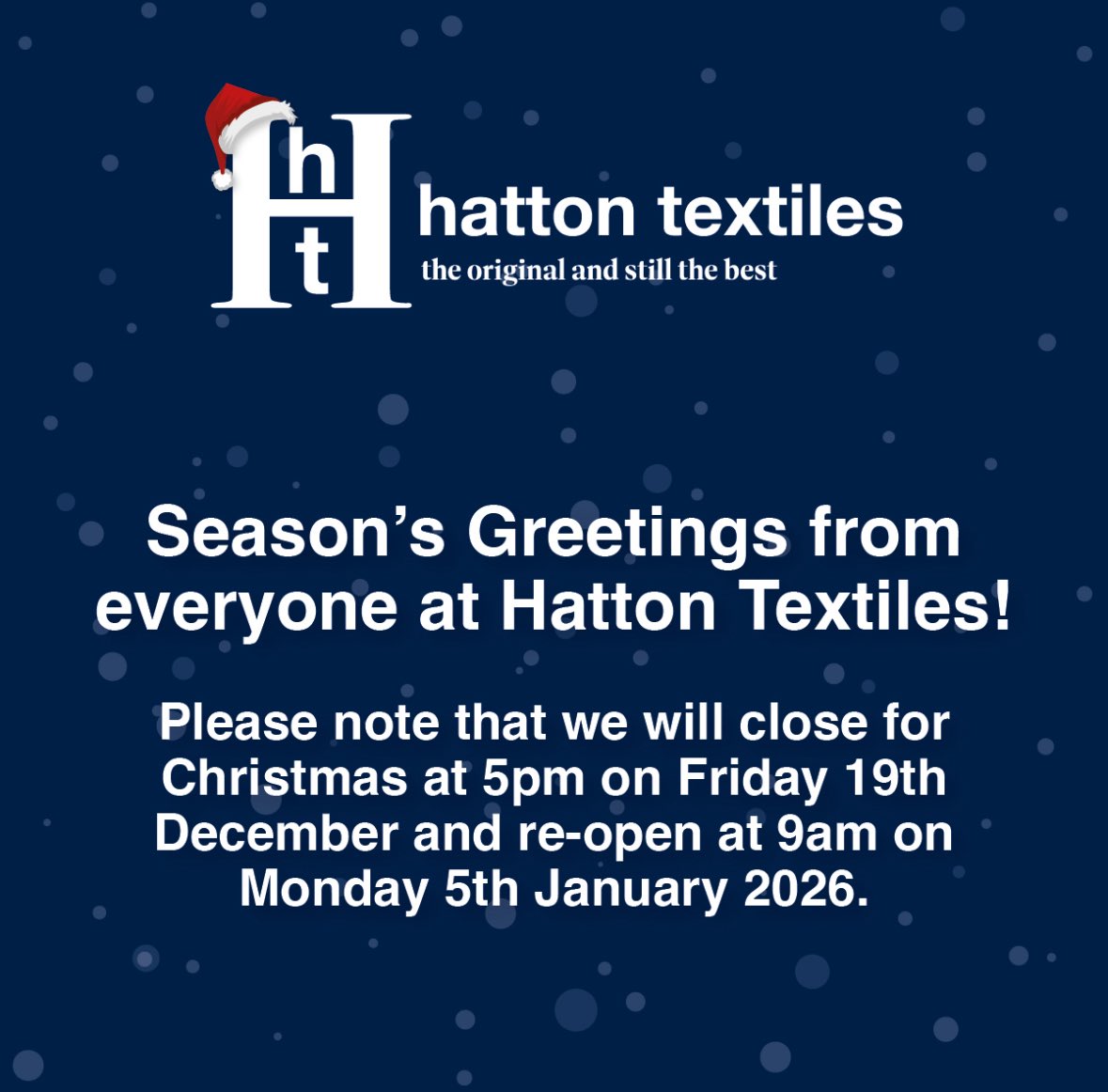 Seasons Greetings from everyone at Hatton! 💙

Please note that we will close at 5pm on Friday 19th December and re-open at 9am on Monday 5th January 2026🎄🌟⛄️