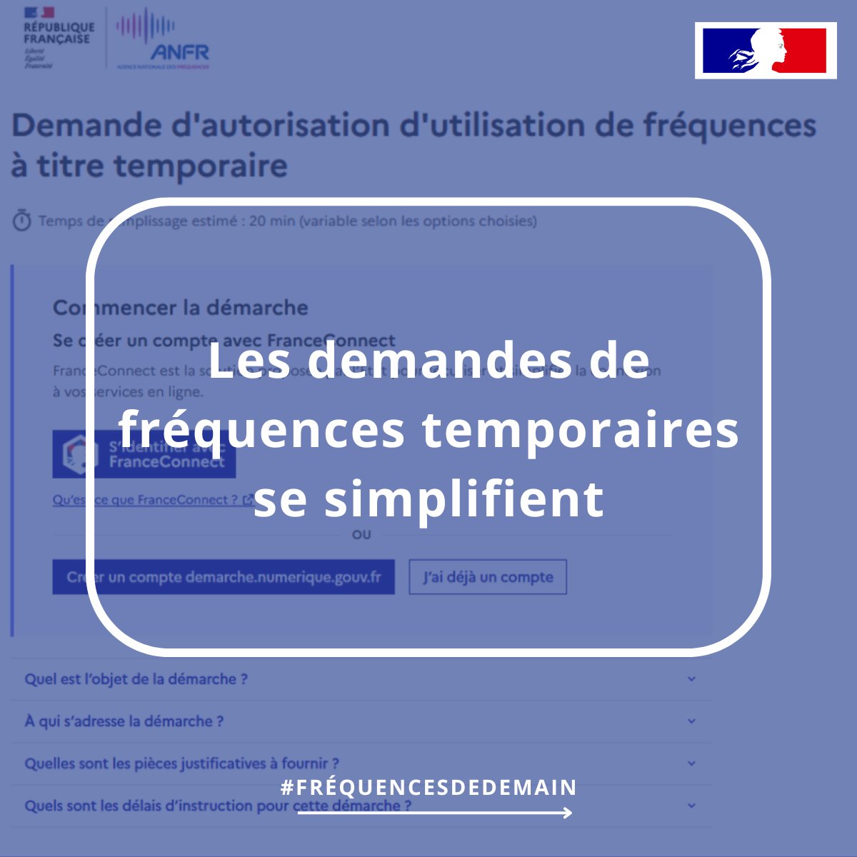 🚀 Dès le 1er janvier 2026, vos demandes d’autorisations d’utilisation temporaires de fréquences deviennent 100% en ligne !

Créez votre compte, déposez votre demande, suivez son traitement et récupérez votre licence sur la nouvelle plateforme ANFR.

 👉 anfr.fr