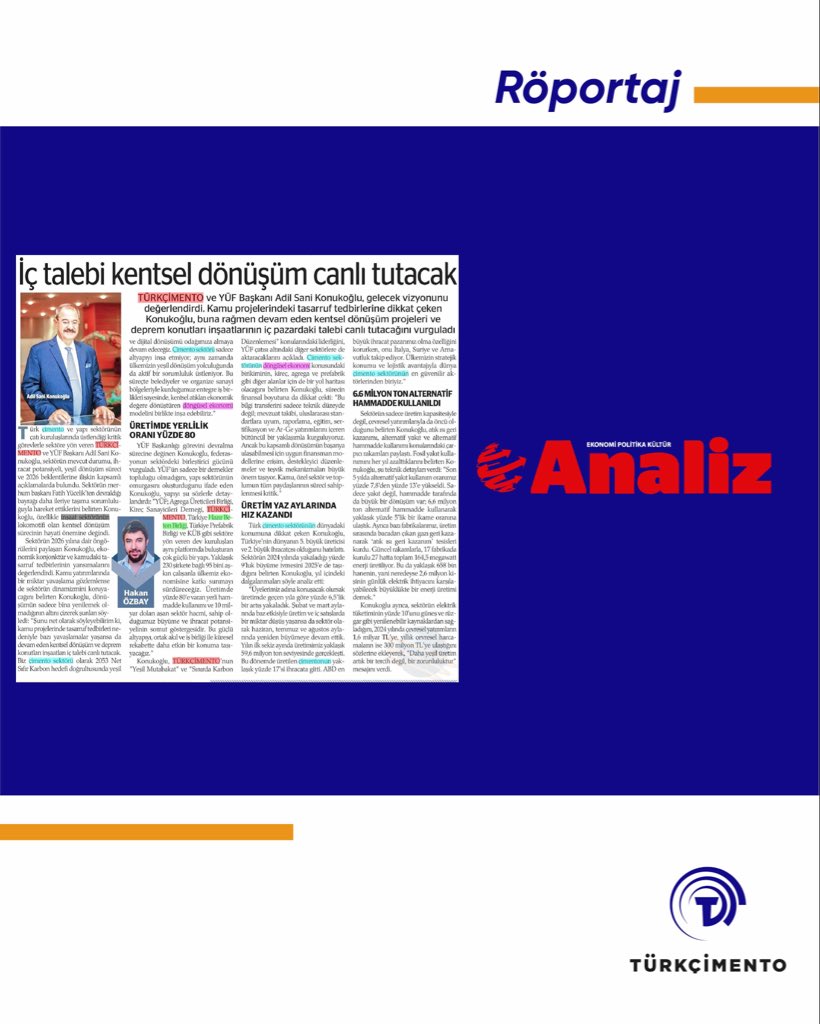 TÜRKÇİMENTO Yönetim Kurulu Başkanı Adil Sani Konukoğlu, Analiz Gazetesi'nde röportajla yer aldı.

analizgazetesi.com.tr/haber/ic-taleb…