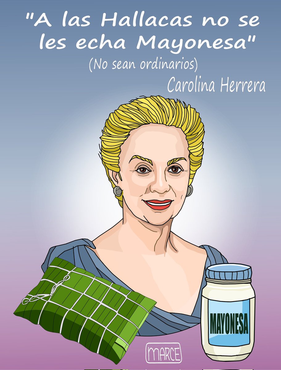 ¿A la hallaca se le echa Mayonesa? ¿Qué opinas? 

En frases que nunca dijo Carolina Herrera pero que fácilmente se le pueden atribuir, les dejo esta ilustración para saber cual es su opinión sobre este tema tan controversial. 

Marce.-