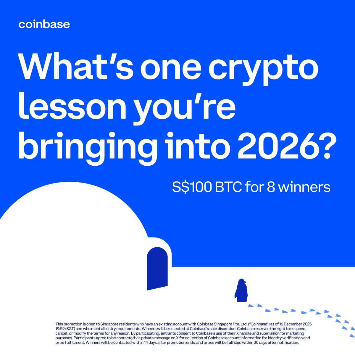 Our year-end giveaway is officially live.

Every year leaves us with a lesson — and we want to hear yours.

To enter:
→ Follow <a href="/CoinbaseSG/">Coinbase Singapore 🛡️</a> + RT
→ Comment the crypto lesson you’re bringing into 2026

8 winners with the most thoughtful answers will each win S$100 in BTC.