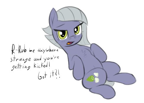 Be careful when rubbing the grump limey mare tum.