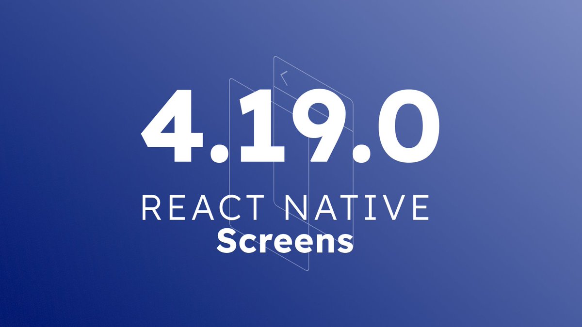 React Native Screens 4.19.0 just landed! 🚀 Check release notes for more 👇