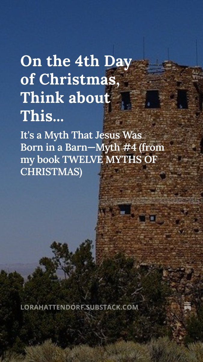On the 4th Day of Christmas, Think about This. Jesus was not necessarily born in a barn. open.substack.com/pub/lorahatten…