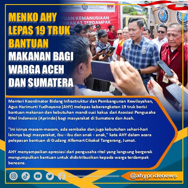 Menko AHY lepas 19 truk bantuan makanan bagu warga Aceh dan Sumatera.

AHY Peduli PD Reforestasi