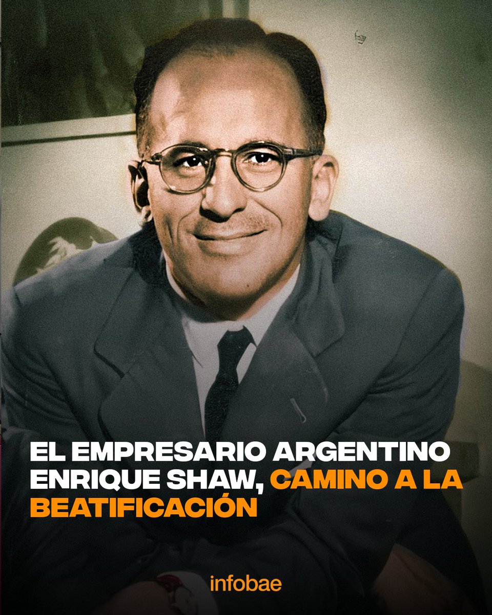 El empresario argentino Enrique Shaw, camino a la beatificación | Por Nunzia Locatelli y Cintia Suárez infob.ae/3L0FTCm