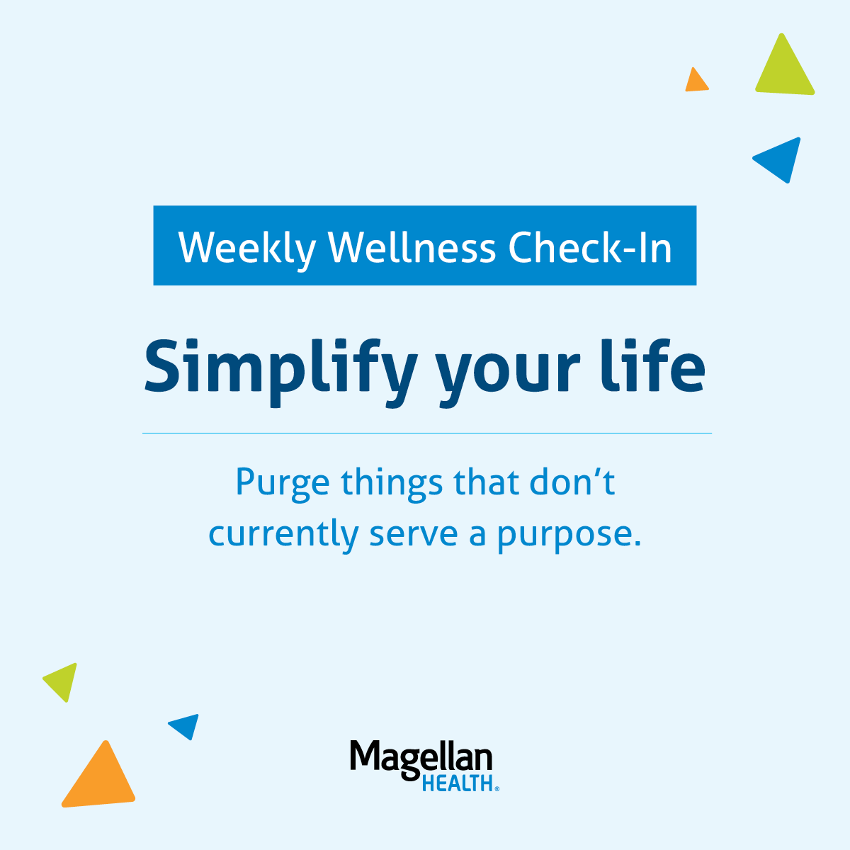 MagellanHealth's tweet image. Clutter can cause anxiety and stress. From disorganized physical spaces to distracting, ever-present electronic communication. This week, go through one area at a time and purge anything that no longer serves a purpose. #WeeklyWellnessCheckIn