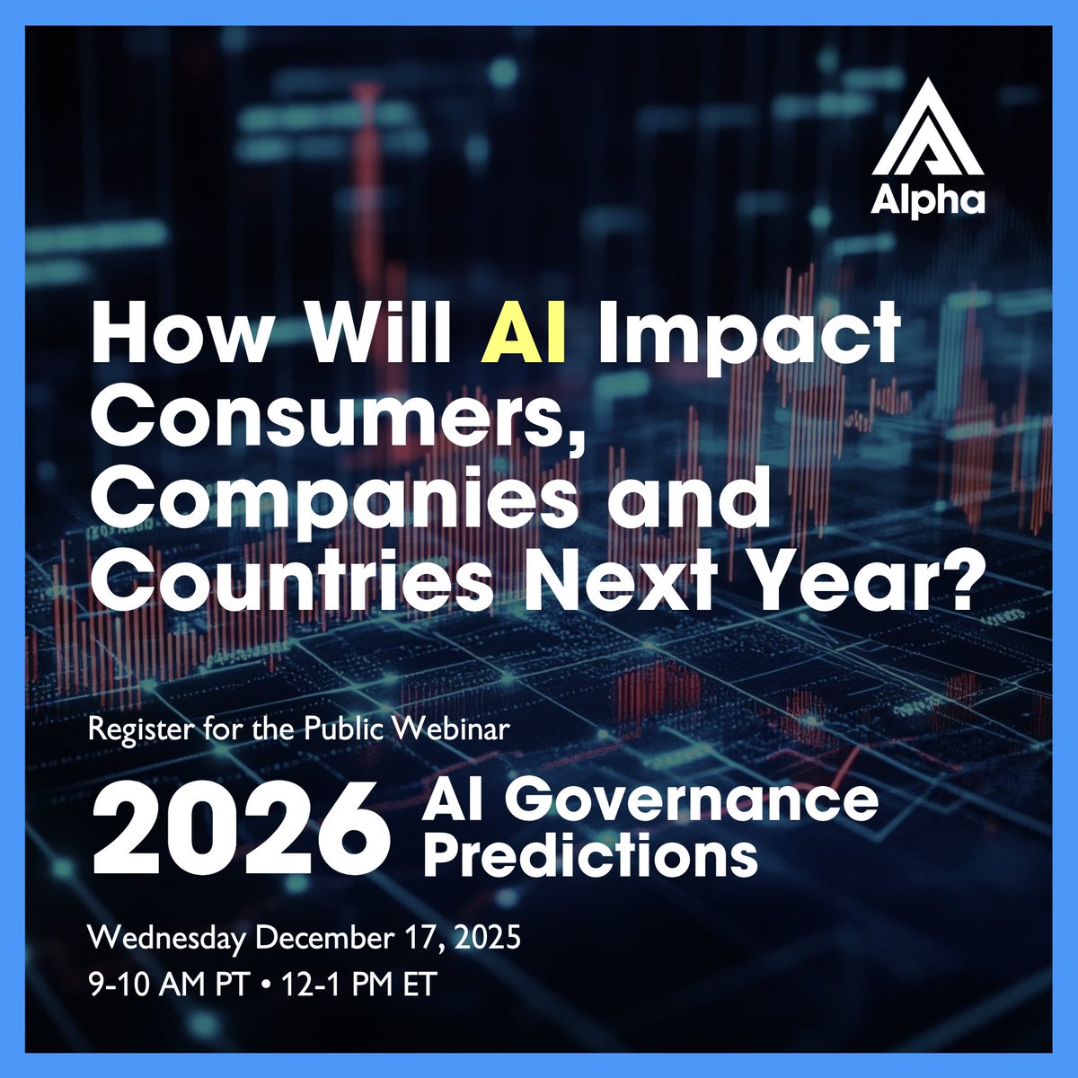 Alpha_AIGov's tweet photo. How Will AI Impact Consumers, Companies, and Countries in 2026?

AI personalization has become table stakes.

AI agents will anticipate needs before you articulate them.

Companies won't just automate tasks. They'll redesign how work happens.

Countries won't just compete on innovation. They'll compete on regulation.

The bottom line: 2026 is when governance separates winners from laggards.

Move fast, but ungoverned speed creates existential risk.

Do you have the frameworks to match the technology's velocity?

Tune in to our webinar tomorrow to share our 2026 predictions on AI governance.

Register here: https://t.co/uAGNgVcJK1

#AI
#AIGovernance
#BoardDirectors