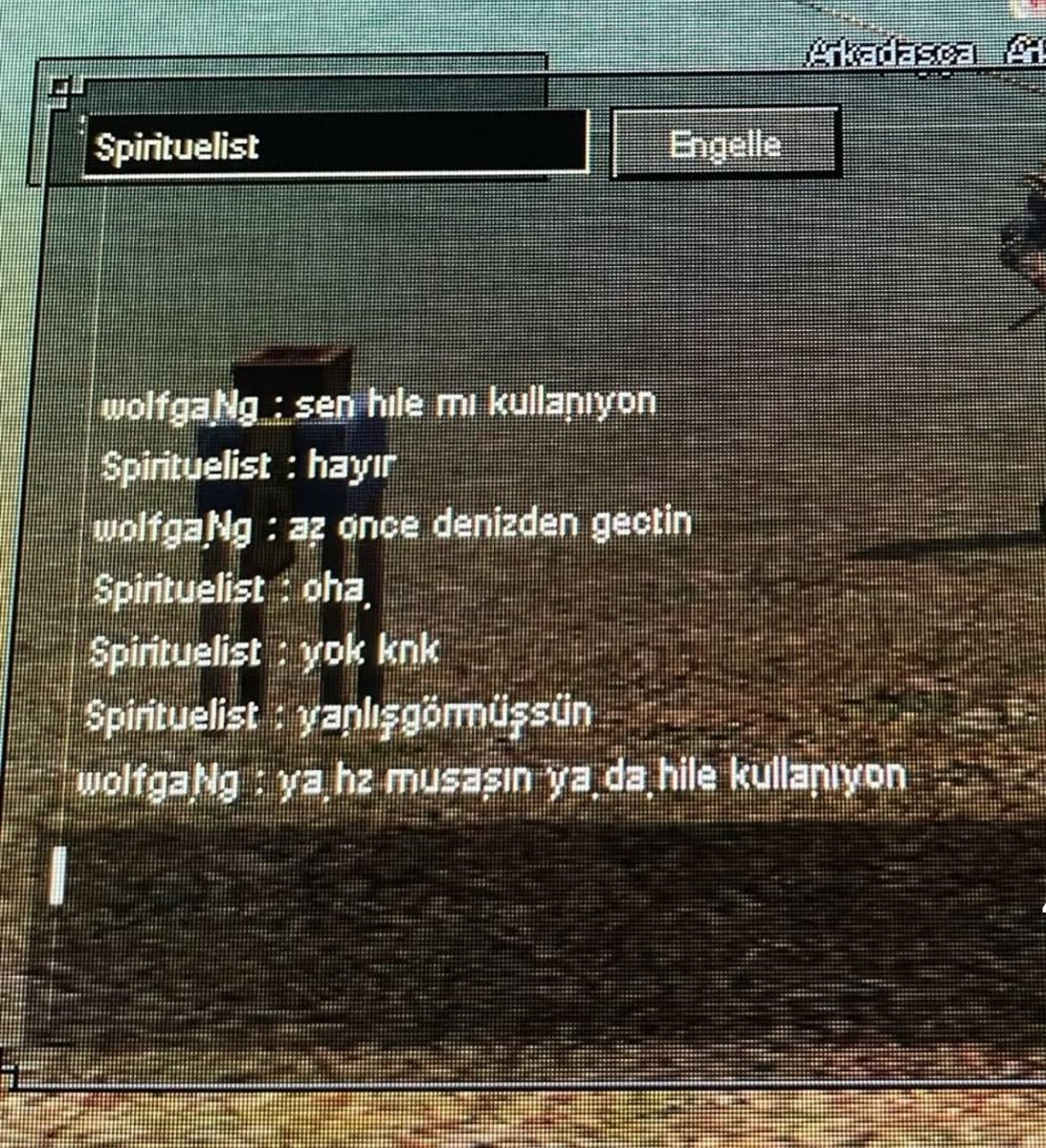 Ya Hz musasın ya da hile kullanıyon