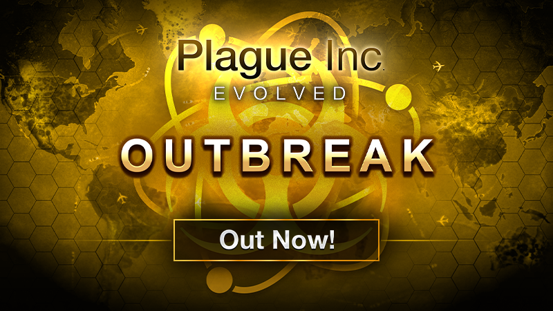 Glad to see you're all enjoying Outbreak Mode for Plague Inc.

Out now for iOS, Android and Steam

#plagueinc