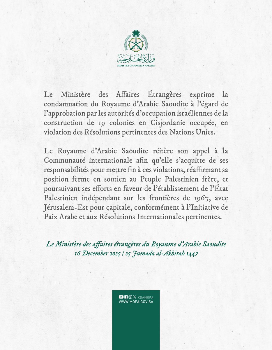 #Communiqué | Le Ministère des Affaires Étrangères exprime la condamnation du Royaume d’Arabie Saoudite à l’égard de l’approbation par les autorités d’occupation israéliennes de la construction de 19 colonies en #Cisjordanie occupée, en violation des Résolutions pertinentes des