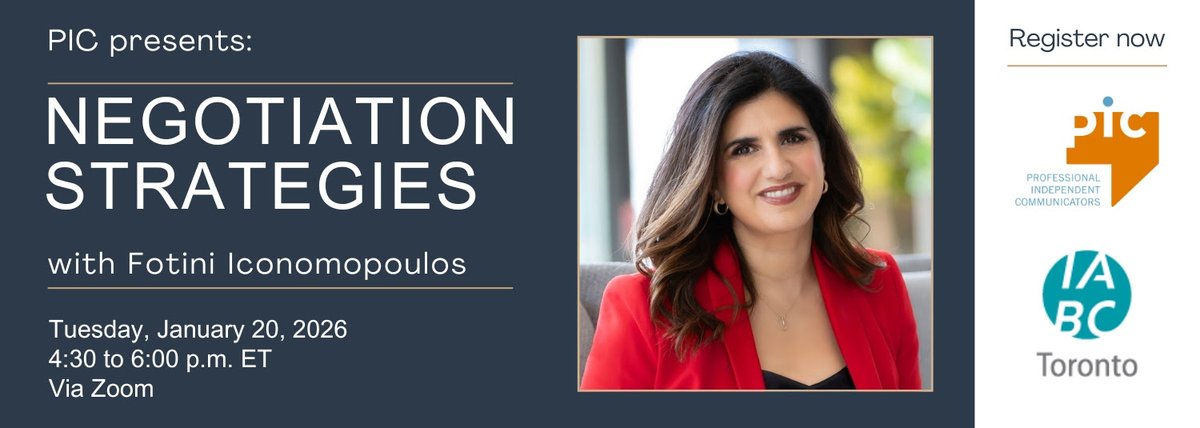 PIC Presents: Negotiation Strategies with Fotini Iconomopoulos

Tuesday, January 20, 2026, 4:30 to 6 p.m. on Zoom
For more information and to register toronto.iabc.to/event/pic-pres…