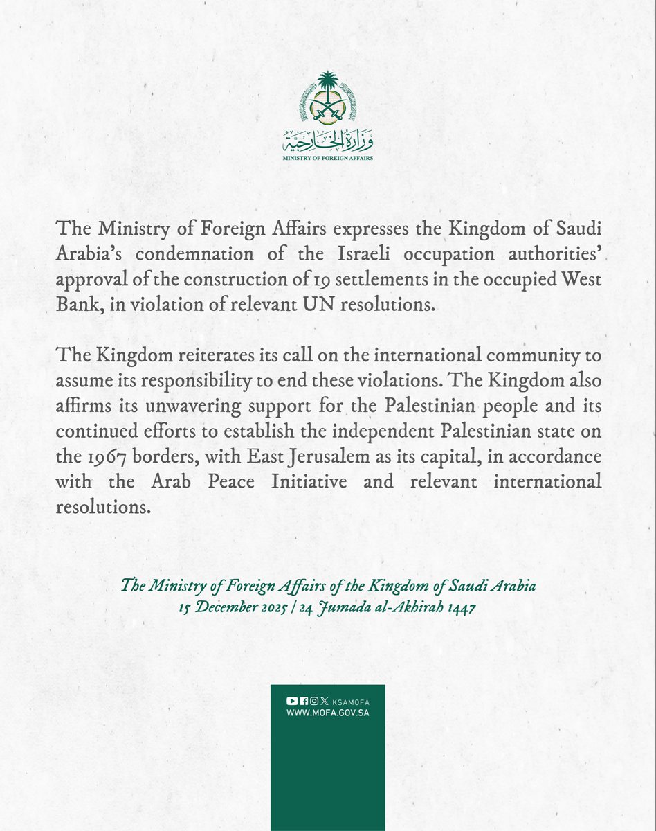 #Statement | The Foreign Ministry expresses the Kingdom of Saudi Arabia’s condemnation of the Israeli occupation authorities’ approval of the construction of 19 settlements in the occupied West Bank, in violation of relevant UN resolutions.