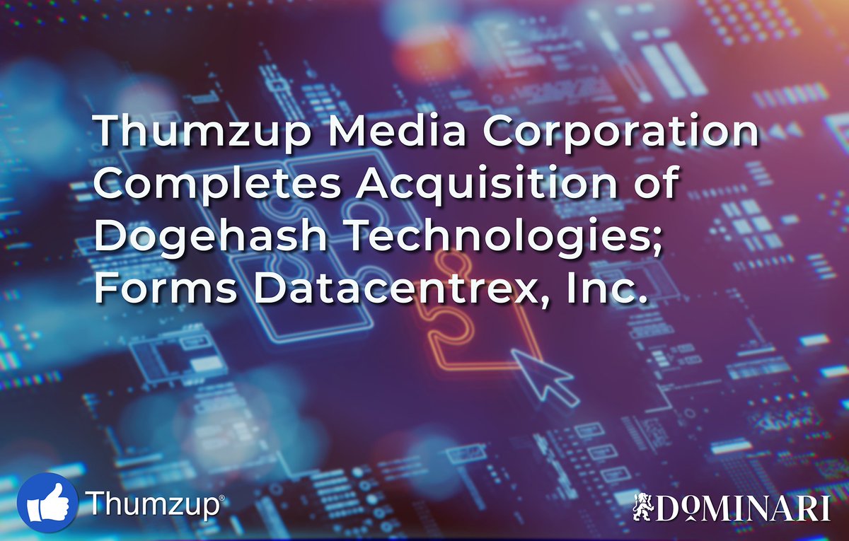 Thumzup Media Corporation Completes Acquisition of DogeHash Technologies; Forms DataCentrex, Inc.

LOS ANGELES, Dec. 15, 2025 /PRNewswire/ -- Thumzup Media Corporation ("Thumzup" or the "Company") (Nasdaq: TZUP), a diversified technology-driven enterprise, today announced the