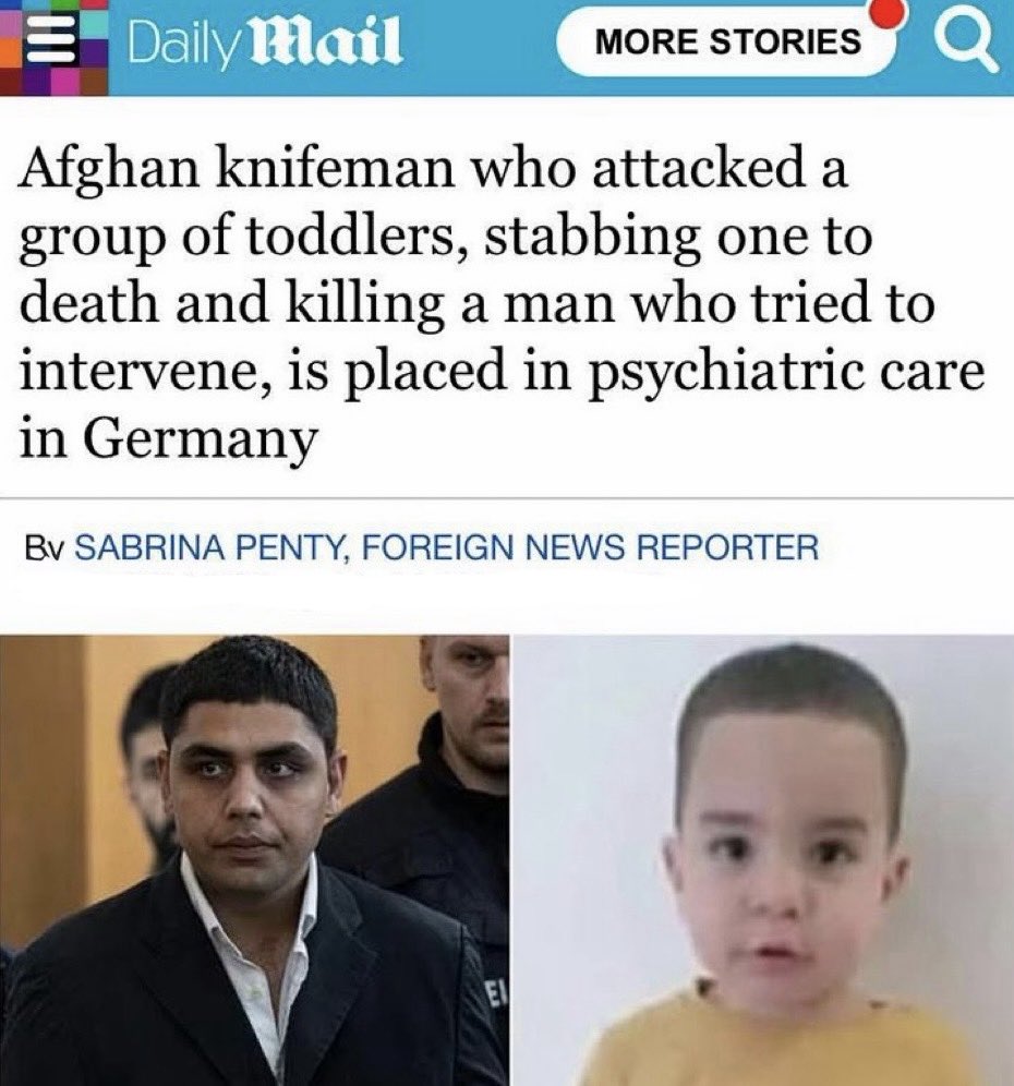 Germania:
L’immigrato afgano, musulmano, che uccise senza pietà a coltellate un bambino di 2 anni tedesco e l’uomo che era intervenuto per tentare di salvarlo, non farà un solo giorno di carcere.

Resterà in una comoda struttura psichiatrica a spese dei tedeschi.