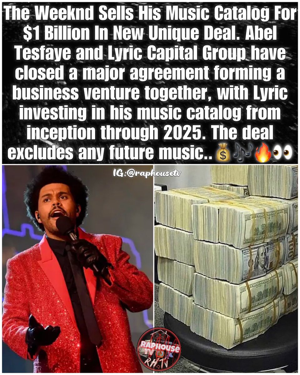 raphousetv2's tweet image. The Weeknd Reportedly has Sold his Music Catalog For $1 Billion In New Unique Deal Abel Tesfaye and Lyric Capital Group have closed a major agreement forming a business venture together, with Lyric investing in his music catalog from inception through 2025. The deal excludes any…
