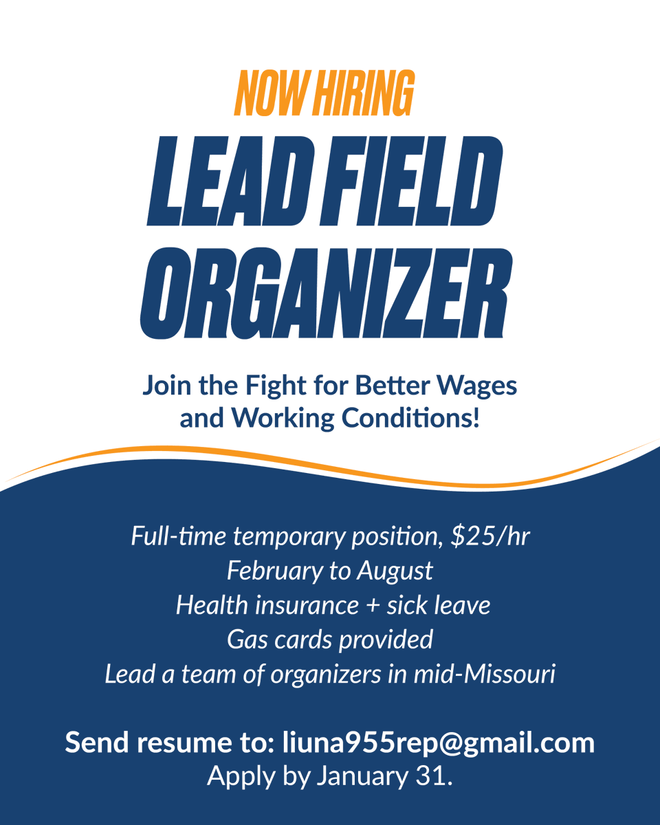 LiUNA Local 955 is hiring a Lead Field Organizer.

$25/hr, benefits, gas cards, and full-time work Feb–Aug.
Lead a team organizing across mid-Missouri.

Apply by Jan 31: liuna955rep@gmail.com

#LiUNA #Local955 #NowHiring