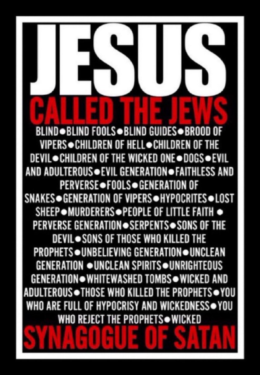 Anti-Semitism is the Way. ✅

If you’re Christian, and that offends you, it simply means you’re deceived. 

Do you believe what Jesus tells you, or do you give credence to made up jewish words that obfuscate the Truth and the Way? 

Think about it. 🤔