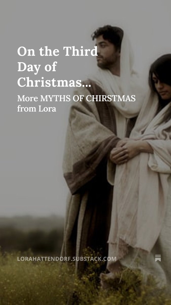 On the Third Day of Christmas... I'm guessing that Mary did NOT ride a donkey to Bethlehem. The Christmas cards are wrong again. 
open.substack.com/pub/lorahatten…
