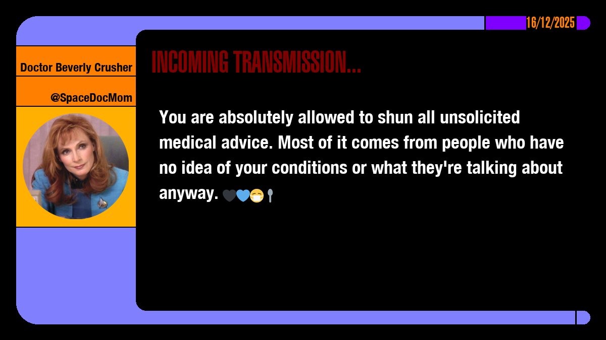SpaceDocMom's tweet image. You are absolutely allowed to shun all unsolicited medical advice. Most of it comes from people who have no idea of your conditions or what they're talking about anyway. 🖤💙😷🥄