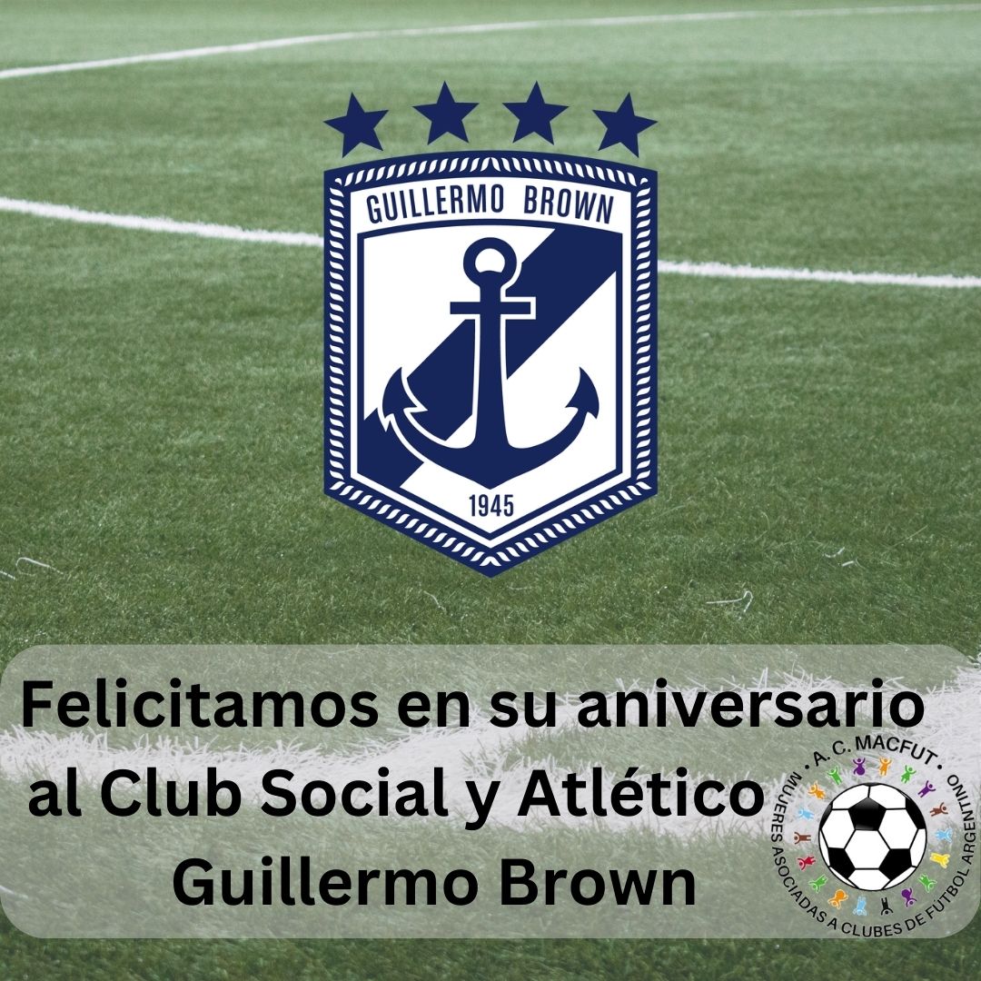 ⚽️🎈 Desde #Macfut saludamos a <a href="/BrownDeMadryn/">Guillermo Brown</a>  en su 81° aniversario. FELICIDADES!! 🎉 🎂