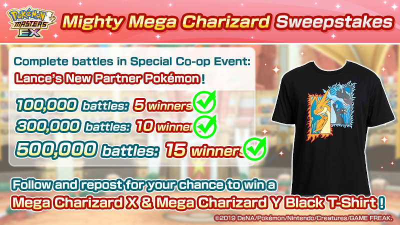 PokemonMasters's tweet image. 📣 Mighty Mega Charizard Sweepstakes live!

We’ve completed 500,000 battles in Special Co-op Event: Lance’s New Partner Pokémon! 15 winners will receive a Mega Charizard X &amp;amp; Mega Charizard Y black T-shirt!

Sweepstakes ends December 18 at 9:59 p.m. PST! 🎁

Details: ⬇️